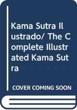 9788466211505-8466211500-Kama Sutra Ilustrado/ The Complete Illustrated Kama Sutra (Spanish Edition)