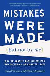 9780544574786-0544574788-Mistakes Were Made (but Not by Me): Why We Justify Foolish Beliefs, Bad Decisions, and Hurtful Acts