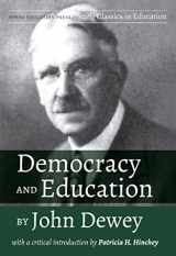 9781975500207-1975500202-Democracy and Education by John Dewey: With a Critical Introduction by Patricia H. Hinchey (Timely Classics in Education, 1)