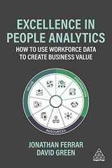 9780749498290-0749498293-Excellence in People Analytics: How to Use Workforce Data to Create Business Value