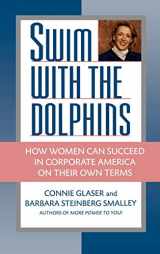 9780446518024-0446518026-Swim with the Dolphins: How Women Can Succeed in Corporate America on Their Own Terms