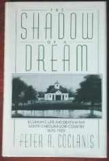 9780195044201-0195044207-The Shadow of a Dream: Economic Life and Death in the South Carolina Low Country, 1670-1920