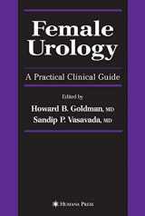 9781588297013-1588297012-Female Urology: A Practical Clinical Guide (Current Clinical Urology)