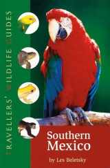9781566566407-1566566401-Southern Mexico (Traveller's Wildlife Guides): The Cancun Region, Yucatan Peninsula, Oaxaca, Chiapas, and Tabasco