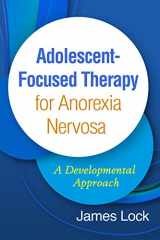 9781462542840-1462542840-Adolescent-Focused Therapy for Anorexia Nervosa: A Developmental Approach