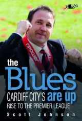 9781847717399-184771739X-Blues Are Up, The - Cardiff City's Rise to the Premier Leagu
