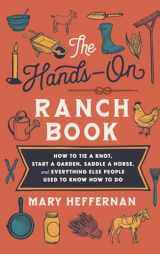 9780800745110-0800745116-The Hands-On Ranch Book: How to Tie a Knot, Start a Garden, Saddle a Horse, and Everything Else People Used to Know How to Do