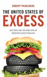 9780199922628-0199922624-The United States of Excess: Gluttony and the Dark Side of American Exceptionalism