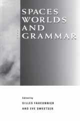 9780226239248-0226239241-Spaces, Worlds, and Grammar (Cognitive Theory of Language and Culture Series)