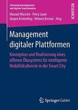 9783658212131-3658212136-Management digitaler Plattformen: Konzeption und Realisierung eines offenen Ökosystems für intelligente Mobilitätsdienste in der Smart City ... und digitale Transformation) (German Edition)