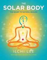 9781935127819-1935127810-The Solar Body: The Secret to Natural Healing