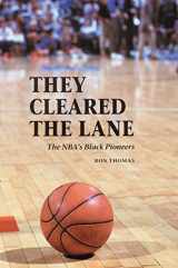 9780803244375-0803244371-They Cleared the Lane: The NBA's Black Pioneers