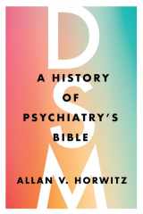 9781421440699-1421440695-DSM: A History of Psychiatry's Bible