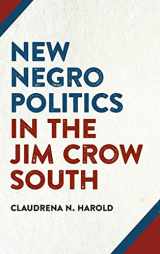 9780820335124-0820335126-New Negro Politics in the Jim Crow South (Politics and Culture in the Twentieth-Century South Ser.)