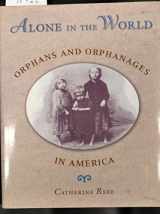 9780618356706-0618356703-Alone In The World: Orphans And Orphanages In America