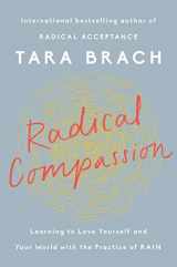 9780525522812-0525522816-Radical Compassion: Learning to Love Yourself and Your World with the Practice of RAIN