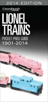 9780897785464-0897785460-Lionel Trains Pocket Price Guide 1901-2014: 2014 Edition (GREENBERG'S POCKET PRICE GUIDE LIONEL TRAINS)