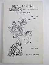 9780941698153-0941698157-REAL RITUAL MAGICK - for people ready to enjoy life, NOW