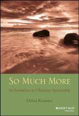 9781118693131-1118693132-So Much More: An Invitation to Christian Spirituality