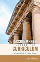 9780874219395-0874219396-Assignments across the Curriculum: A National Study of College Writing