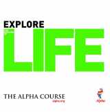 9781934564585-1934564583-Explore Life: Alpha Course Manual