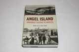 9780199734085-0199734089-Angel Island: Immigrant Gateway to America