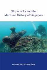 9789815104271-9815104276-Shipwrecks and the Maritime History of Singapore