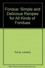 9781405437943-1405437944-Fondue: Simple and Delicious Recipes for All Kinds of Fondues