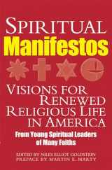 9781893361096-1893361098-Spiritual Manifestos: Visions for Renewed Religious Life in America from Young Spiritual Leaders of Many Faiths