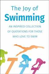 9781578268146-1578268141-The Joy of Swimming: An Inspired Collection of Quotations for Those Who Love to Swim