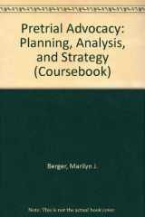 9780735518964-0735518963-Pretrial Advocacy: Planning, Analysis, and Strategy