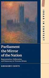 9781108428736-1108428738-Parliament the Mirror of the Nation: Representation, Deliberation, and Democracy in Victorian Britain (Ideas in Context, Series Number 119)