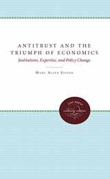 9780807819555-0807819557-Antitrust and the Triumph of Economics: Institutions, Expertise, and Policy Change