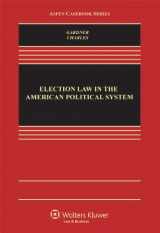 9781454807148-1454807148-Election Law in the American Political System (Aspen Casebook)