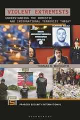 9781440859489-1440859485-Violent Extremists: Understanding the Domestic and International Terrorist Threat (Praeger Security International)