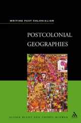 9780826460837-0826460836-Postcolonial Geographies (Writing Past Colonialism Series)