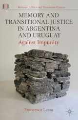9781137269386-1137269383-Memory and Transitional Justice in Argentina and Uruguay: Against Impunity (Memory Politics and Transitional Justice)