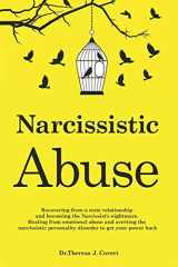 9781096294191-1096294192-Narcissistic Abuse: Recovering from a toxic relationship and becoming the Narcissist's nightmare. Healing from Emotional Abuse and averting the narcissistic personality disorder to get your power back