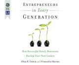 9781520014777-1520014775-Entrepreneurs in Every Generation: How Successful Family Businesses Develop Their Next Leaders