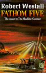 9780330322300-0330322303-Fathom Five: The Sequel to the Machine-Gunners
