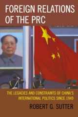 9781442220164-1442220163-FOREIGN RELATIONS OF THE PRC: THE LEGACI