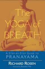 9781570628894-1570628890-The Yoga of Breath: A Step-by-Step Guide to Pranayama