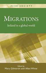 9780719085512-0719085519-Migrations: Ireland in a global world (Irish Society)