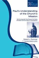 9781842273333-1842273337-Paul's Understanding of the Church's Mission: Did the Apostle Paul Expect the Early Christian Communities to Evangelize? (Paternoster Biblical Monographs)