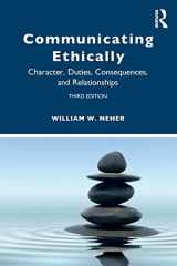9780367358471-0367358476-Communicating Ethically: Character, Duties, Consequences, and Relationships
