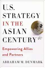 9780231197656-0231197659-U.S. Strategy in the Asian Century: Empowering Allies and Partners (Woodrow Wilson Center Series)
