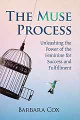9781476674919-1476674914-The Muse Process: Unleashing the Power of the Feminine for Success and Fulfillment