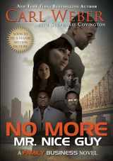 9781622869381-1622869389-No More Mr. Nice Guy: A Family Business Novel