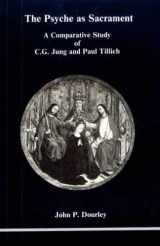 9780919123069-0919123066-The Psyche As Sacrament: A Comparative Study of C.G. Jung and Paul Tillich