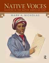 9780205742516-0205742513-Native Voices: Sources in the Native American Past, Volumes 1-2